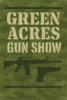 Green Acres Gun Knife Military Collectors Show